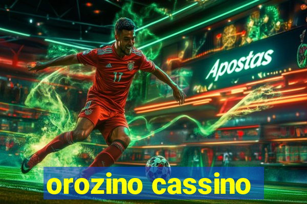 orozino cassino